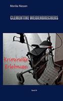 Clementine Weidenbrechers kriminelle Erlebnisse
