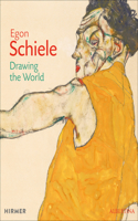 Egon Schiele: Drawing the World