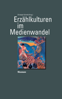 Erzählkulturen im Medienwandel