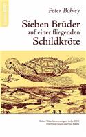 Sieben Brüder auf einer fliegenden Schildkröte: (German)