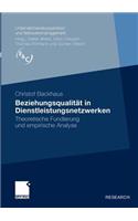 Beziehungsqualität in Dienstleistungsnetzwerken: Theoretische Fundierung und empirische Analyse(Unternehmenskooperation und Netzwerkmanagement)