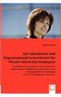 Job Satisfaction and Organizational Commitment for Private University Employees