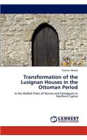 Transformation of the Lusignan Houses in the Ottoman Period: (English)