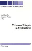 Visions of Utopia in Switzerland