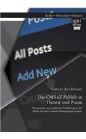 Das CMS eZ Publish in Theorie und Praxis: Theoretische und praktische Einführung in die Arbeit mit dem Content Management System