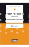 Asset Allocation am Beispiel vermögender Privatkunden: (German)