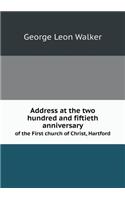 Address at the two hundred and fiftieth anniversary of the First church of Christ, Hartford: (English)
