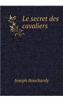 Le secret des cavaliers: (French)