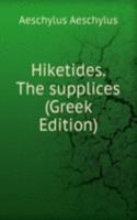 Hiketides. The supplices (Greek Edition)