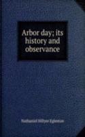 Arbor day; its history and observance