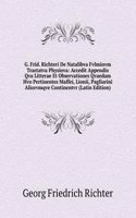 G. Frid. Richteri De Natalibva Fvlminvm Tractatva Physiova: Accedit Appendix Qva Litterae Et Observationes Qvaedam Hvo Pertinentes Maffei, Lionii, Pagliarini Aliorvmqve Continentvr (Latin Edition)