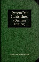System Der Staatslehre . (German Edition)