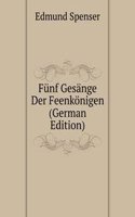 Funf Gesange Der Feenkonigen