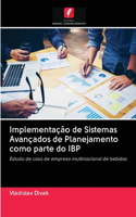 Implementação de Sistemas Avançados de Planejamento como parte do IBP