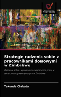 Strategie radzenia sobie z pracownikami domowymi w Zimbabwe