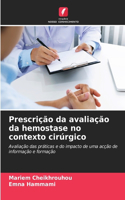 Prescrição da avaliação da hemostase no contexto cirúrgico