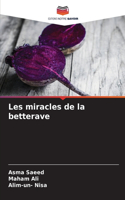 Les miracles de la betterave
