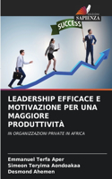 Leadership Efficace E Motivazione Per Una Maggiore Produttività
