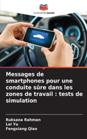 Messages de smartphones pour une conduite sûre dans les zones de travail: tests de simulation