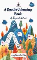 A Doodle Colouring book of Magical Nature - A Joyful Art for Kids