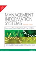 Management Information Systems: Managing the Digital Firm, 11/e