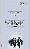 An Entrepreneur's IOD Handbook on INDEPENDENT DIRECTORS || Condensed Guide & Ready Reckoner for Self Proficiency Exam of Corporate Professionals & Executive Management (Latest Edition - 2022) By: Institute of Directors, India