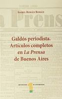 Galdos periodista. Articulos completos en La Prensa de Buenos Aires