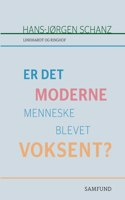 Er det moderne menneske blevet voksent?