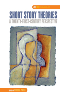 Short Story Theories: A Twenty-First-Century Perspective