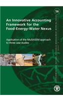 An Innovative Accounting Framework for the Food-Energy Water Nexus Application of the Musiasem Approach to Three Case Studies