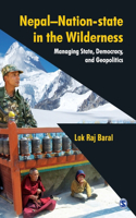 Nepal: Nation-State in the Wilderness