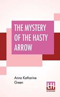 The Mystery Of The Hasty Arrow