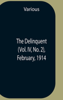 Delinquent (Vol. Iv, No. 2), February, 1914