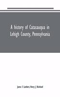 history of Catasauqua in Lehigh County, Pennsylvania