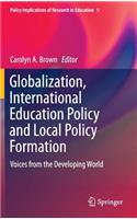 Globalization, International Education Policy and Local Policy Formation