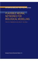 Plausible Neural Networks for Biological Modelling