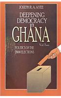 Deepening Democracy in Ghana. Vol. 2