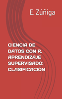 Ciencia de Datos Con R. Aprendizaje Supervisado