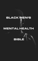 Black Men"s Mental Health Bible