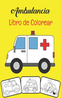 Ambulancia Libro de colorear: 30 impresionantes imágenes de ambulancias de vehículos de rescate perfectas para principiantes que aprenden a colorear, edades 4-8