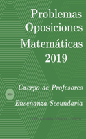 Problemas resueltos de Oposiciones de Matemáticas año 2019