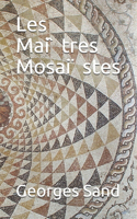 Les Mai&#770;tres Mosai&#776;stes