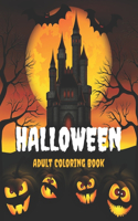 Halloween Adult Coloring Book: New and Expanded Edition, 40 Unique Designs, Jack-o-Lanterns, Witches, Haunted Houses, and More