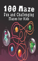 100 maze. Fun and Challenging Mazes for Kids: (8.5''x11.5'') Ages 4-8: Maze Activity Book - 4-6, 6-8 - Workbook for Games, Puzzles, and Problem . Fun and Challenging Mazes for Kids .100 Mazes Wo