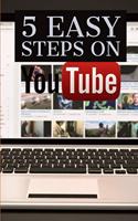 5 Easy Steps on Youtube: Find out how you can create a channel that's destined for long-term success!