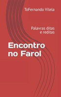 Encontro no Farol: Palavras ditas e reditas