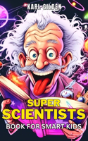 Super Scientists Book for Smart Kids