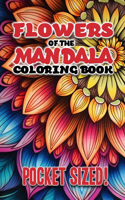 Flowers of the Mandala Coloring Book: Pocket-Sized Edition