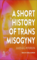 Short History of Trans Misogyny