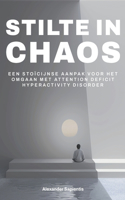 Stilte in Chaos: Een Stoïcijnse aanpak voor het omgaan met Attention Deficit Hyperactivity Disorder
